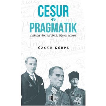 Cesur ve Pragmatik - Özgür Körpe
