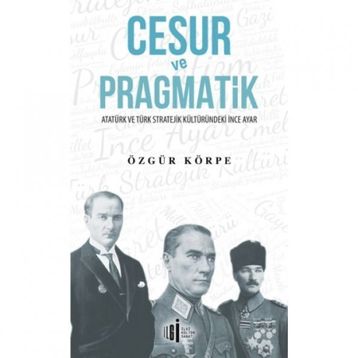 Cesur ve Pragmatik - Özgür Körpe