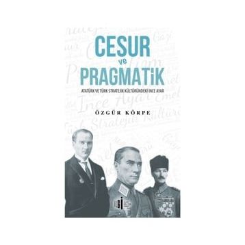 Cesur ve Pragmatik - Özgür Körpe