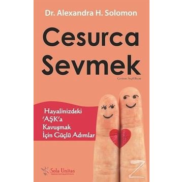 Cesurca Sevmek - Alexandra H. Solomon