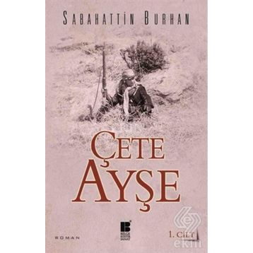 Çete Ayşe 1. Cilt - Sabahattin Burhan