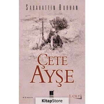 Çete Ayşe 1. Cilt - Sabahattin Burhan