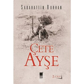 ÇETE AYŞE CILT: 2 - SABAHATTIN BURHAN