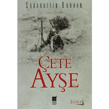 ÇETE AYŞE CILT: 2 - SABAHATTIN BURHAN