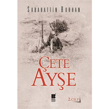 ÇETE AYŞE CILT: 2 - SABAHATTIN BURHAN