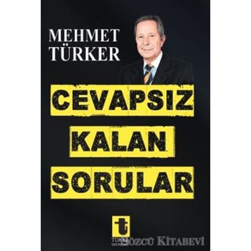 Cevapsız Kalan Sorular - Mehmet Türker