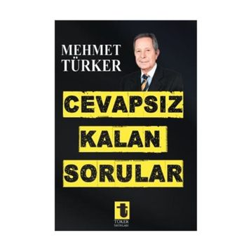 Cevapsız Kalan Sorular - Mehmet Türker