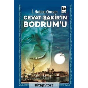 Cevat Şakir’in Bodrum’u - İ.Hatice Orman