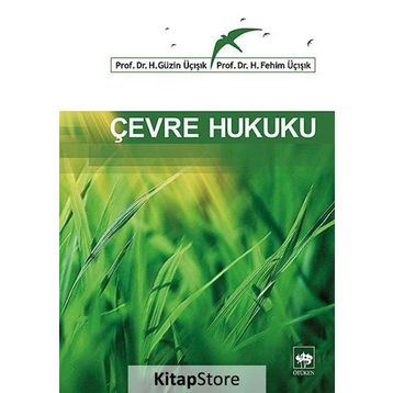 ÇEVRE HUKUKU - H. GÜZIK ÜÇIŞIK;H. FEHIM ÜÇIŞIK