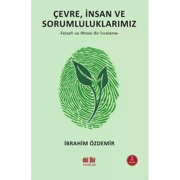 Çevre İnsan ve Sorumluluklarımız - İbrahim Özdemir