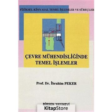ÇEVRE MÜHENDİSLİĞİNDE TEMEL İŞLEMLER - İBRAHİM PEKER