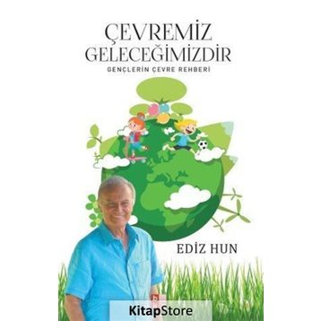 Çevremiz Geleceğimizdir - Ediz Hun