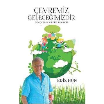 Çevremiz Geleceğimizdir - Ediz Hun