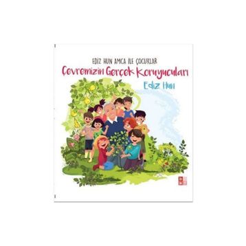 Çevremizin Gerçek Koruyucuları - Ediz Hun