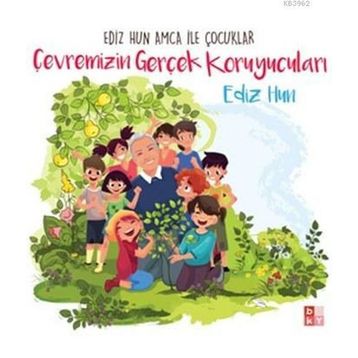Çevremizin Gerçek Koruyucuları - Ediz Hun