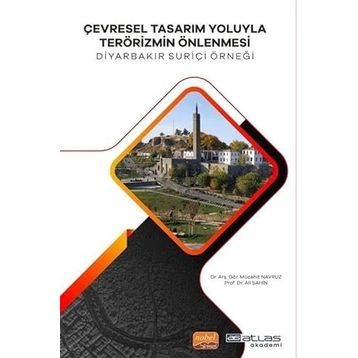 Çevresel Tasarim Yoluyla Terörizmin Önlenmesi Diyarabakir Suriçi Örneği Mücahit Navruz
