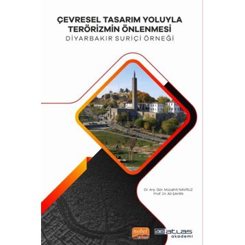 Çevresel Tasarim Yoluyla Terörizmin Önlenmesi Diyarabakir Suriçi Örneği Mücahit Navruz
