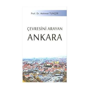 Çevresini Arayan Ankara - Mehmet Tunçer