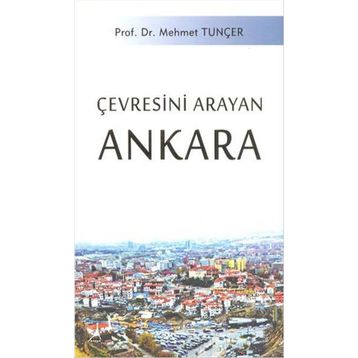 Çevresini Arayan Ankara - Mehmet Tunçer