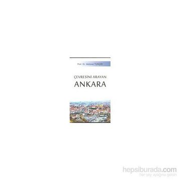 Çevresini Arayan Ankara - Mehmet Tunçer
