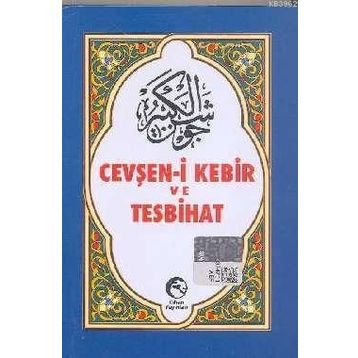CEVŞEN-I KEBIR VE TESBIHAT (ARAPÇA) - KOLEKTIF