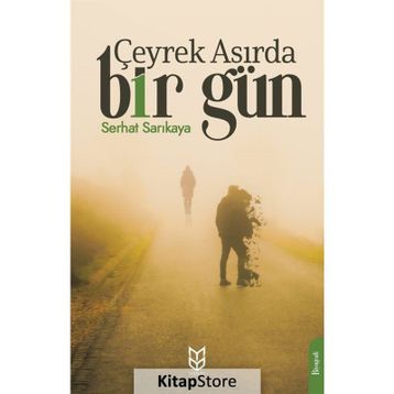 Çeyrek Asırda Bir Gün - Serhat Sarıkaya