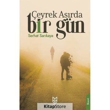 Çeyrek Asırda Bir Gün - Serhat Sarıkaya