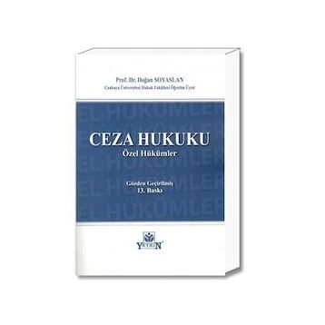 Ceza Hukuku Ders Notları Özel Hükümler: KPSS - Hakimlik - Müfettişlik - Uzmanlık - Tüm Sınavlar İçin Fakültelere Yardımcı Kaynak
