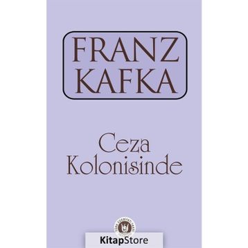 Ceza Kolonisinde - Franz Kafka
