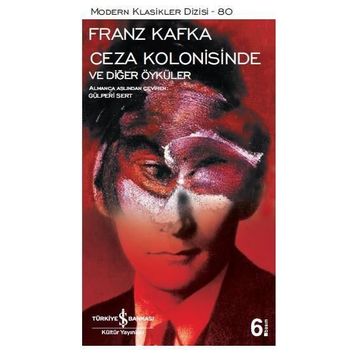 Ceza Kolonisinde ve Diğer Öyküler - Franz Kafka
