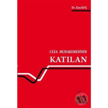 CEZA MUHAKEMESINDE KATILAN - ZIYA KOÇ