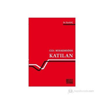 CEZA MUHAKEMESINDE KATILAN - ZIYA KOÇ