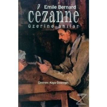 CEZANNE ÜZERİNE ANILAR - EMILE BERNARD