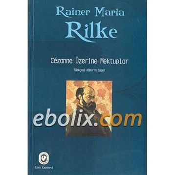 Cezanne Üzerine Mektuplar - Rainer Maria Rilke