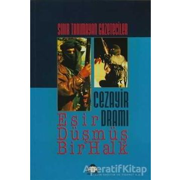 CEZAYIR DRAMI ESIR DÜŞMÜŞ BIR - HEYET