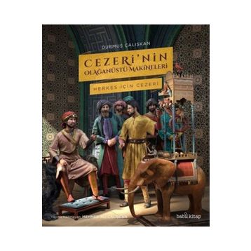 Cezeri'nin Olağanüstü Makineleri - Durmuş Çalışkan