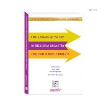 CHALLENGING QUESTIONS IN EUCLIDEAN GEOMETRY FOR HIGH SCHOOL - KOLEKTIF