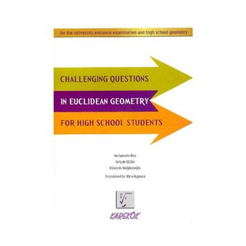CHALLENGING QUESTIONS IN EUCLIDEAN GEOMETRY FOR HIGH SCHOOL - KOLEKTIF