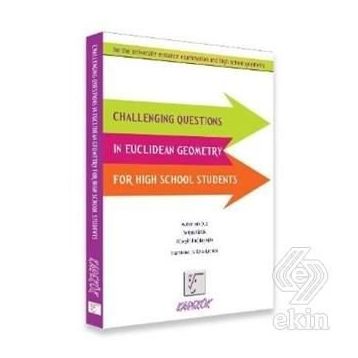 CHALLENGING QUESTIONS IN EUCLIDEAN GEOMETRY FOR HIGH SCHOOL - KOLEKTIF