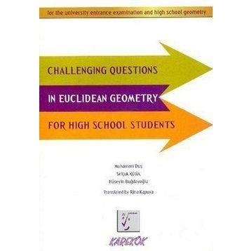 CHALLENGING QUESTIONS IN EUCLIDEAN GEOMETRY FOR HIGH SCHOOL - KOLEKTIF