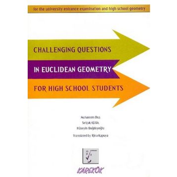 CHALLENGING QUESTIONS IN EUCLIDEAN GEOMETRY FOR HIGH SCHOOL - KOLEKTIF
