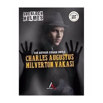 Charles Augustus Milverton Vakası - Sherlock Holmes - Sir Arthur Conan Doyle