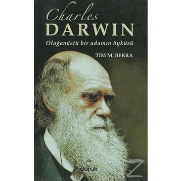 CHARLES DARWIN OLAĞANÜSTÜ BIR ADAMIN ÖYKÜSÜ - TIM M. BERRA