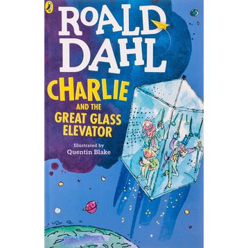 CHARLIE AND THE GREAT GLASS ELEVATOR - ROALD DAHL