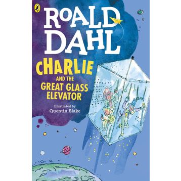 CHARLIE AND THE GREAT GLASS ELEVATOR - ROALD DAHL