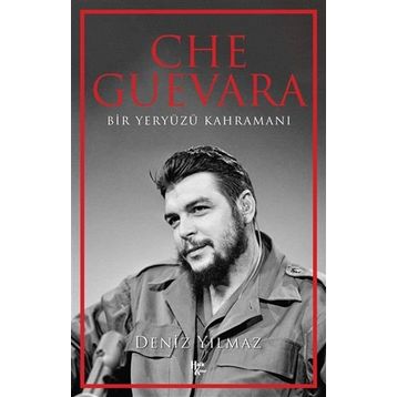 Che Guevara - Bir Yeryüzü Kahramanı Halk Kitabevi