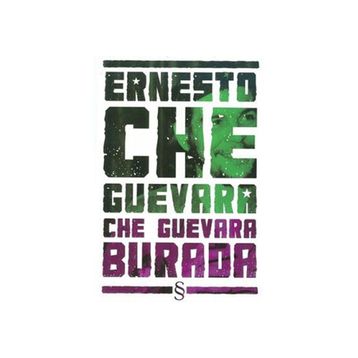 CHE GUEVARA BURADA - ERNESTO CHE GUEVARA