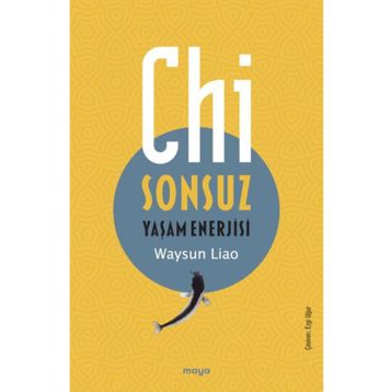 Chi;Sonsuz Yaşam Enerjisi Maya Kitap