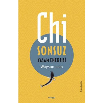 Chi;Sonsuz Yaşam Enerjisi Maya Kitap