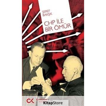 CHP İLE BIR ÖMÜR - ŞEREF BAKŞIK